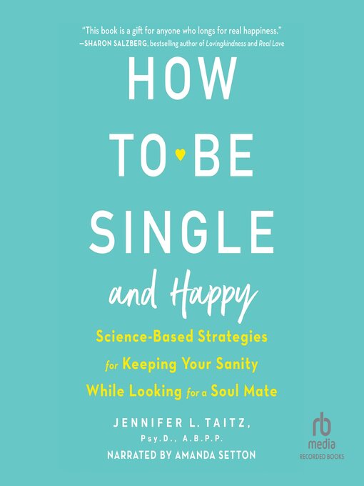 Title details for How to Be Single and Happy by Jennifer L. Taitz, Psy.D., A.B.P.P. - Available